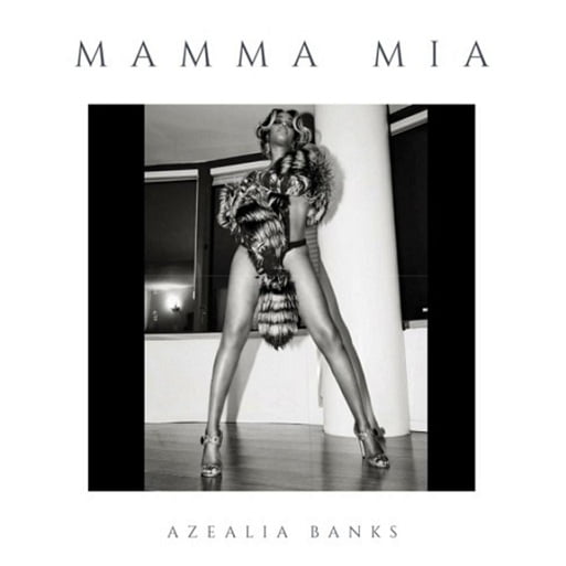 Mamma Mia Lyrics Azealia Banks