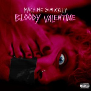 Bloody Valentine Lyrics Machine Gun Kelly