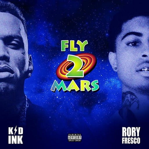 Fly to Mars Lyrics Kid Ink Ft. Rory Fresco