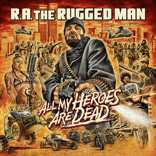 All My Heroes Are Dead Lyrics R.A. The Rugged Man