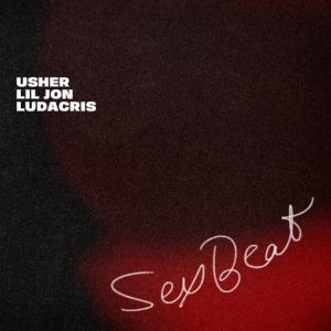 Sex Beat Lyrics Usher-Lil Jon-Ludacris