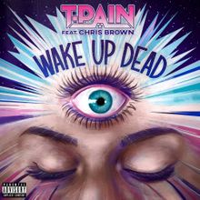 Wake Up Dead Lyrics T-Pain Ft. Chris Brown