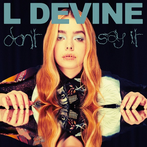 Don’t Say It Lyrics L Devine