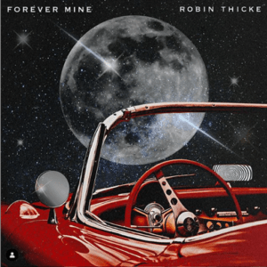 Forever Mine Lyrics Robin Thicke