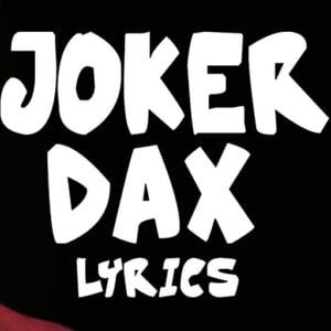JOKER Lyrics Dax