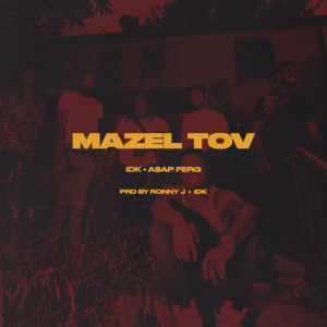 Mazel Tov Lyrics IDK