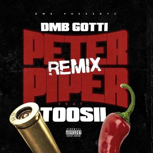 Peter Piper Remix Lyrics DMB Gotti ft. Toosii