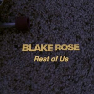 Rest Of Us Lyrics Blake Rose