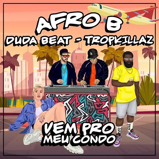 Vem Pro Meu Condo Letra Afro B ft. Duda Beat-Tropkillaz