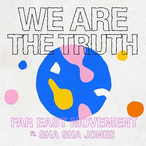 We Are the Truth Lyrics Far East Movement