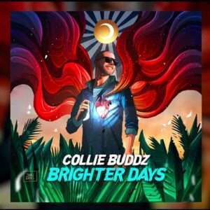 Brighter Days Lyrics Collie Buddz