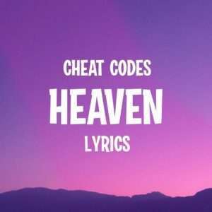 Heaven Lyrics Cheat Codes
