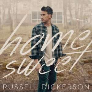 Home Sweet Lyrics Russell Dickerson