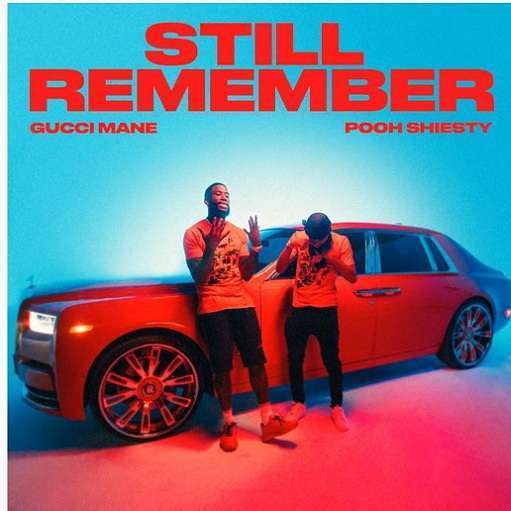 Still Remember Lyrics Gucci Mane ft. Pooh Shiesty