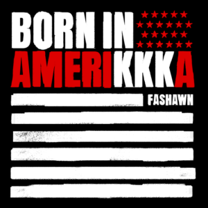 Born in AmeriKKKa Lyrics Fashawn