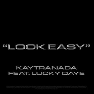 Look Easy Lyrics KAYTRANADA