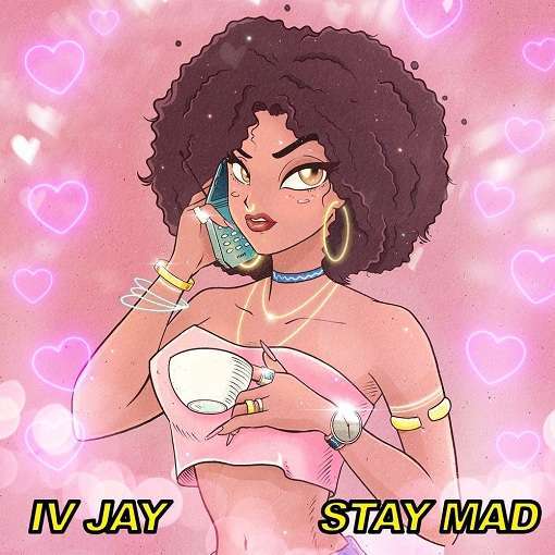 Stay Mad Lyrics IV JAY