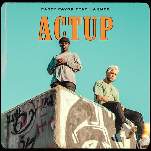 ACTUP Lyrics Party Favor ft. JAHMED