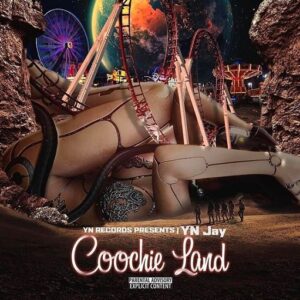 Coochie Land Lyrics YN Jay
