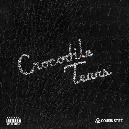 Crocodile Tears Lyrics Cousin Stizz