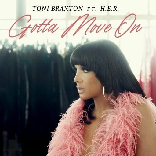 Gotta Move On Lyrics Toni Braxton ft. H.E.R.