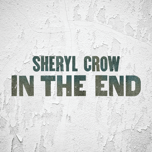 ​​​​In the End Lyrics Sheryl Crow