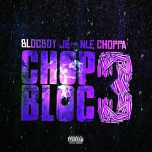 ChopBloc Part 3 Lyrics BlocBoy JB