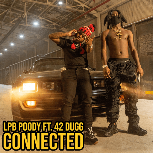 Connected Lyrics LPB Poody ft. 42 Dugg