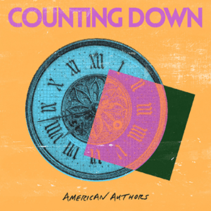Counting Down Lyrics American Authors
