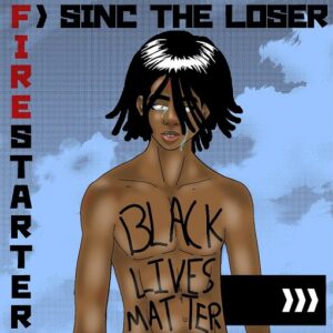 Fire Starter Lyrics Sinc the Loser