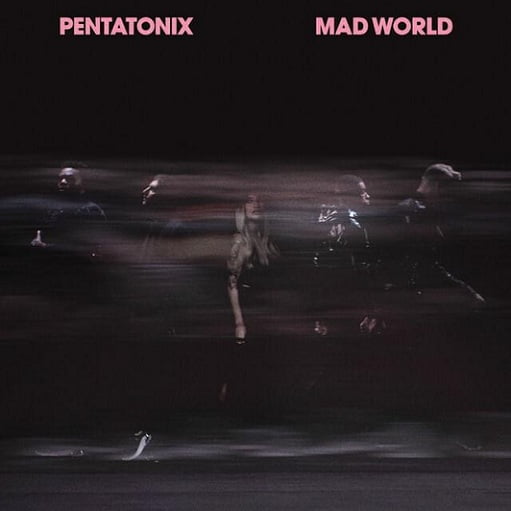 Mad World Lyrics Pentatonix