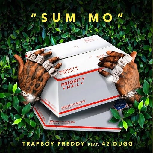 Sum Mo Lyrics Trapboy Freddy ft. 42 Dugg