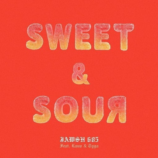 Sweet and Sour Lyrics Jawsh 685 ft. Lauv & Tyga