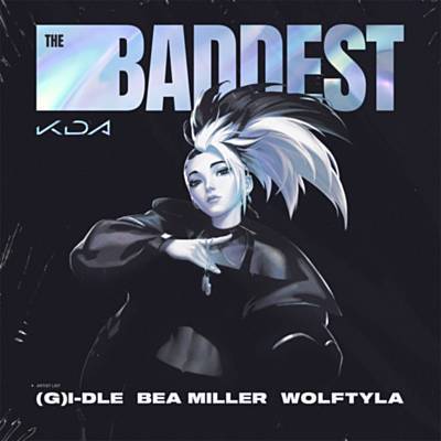 THE BADDEST Lyrics K/DA ft. (G)I-DLE, Wolftyla