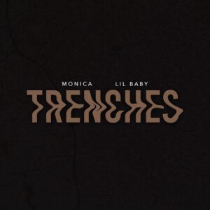 TRENCHES Lyrics Monica