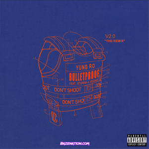 Bulletproof Remix Lyrics Yung Ro