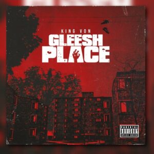 Gleesh Place Lyrics King Von