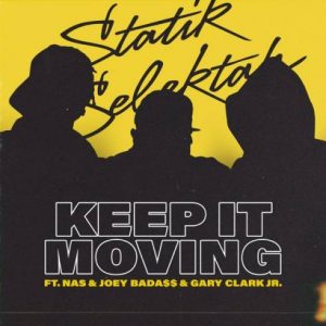 Keep It Moving Lyrics Statik Selektah