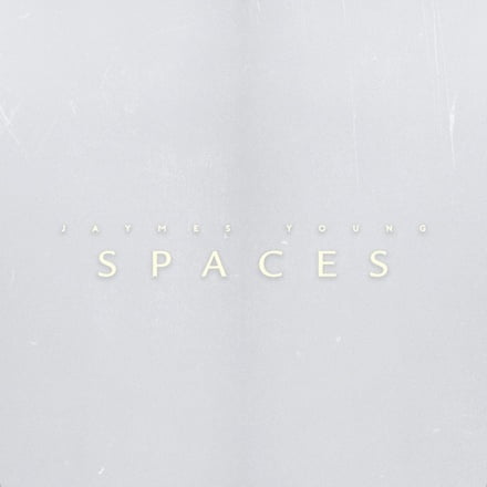 Spaces Lyrics Jaymes Young