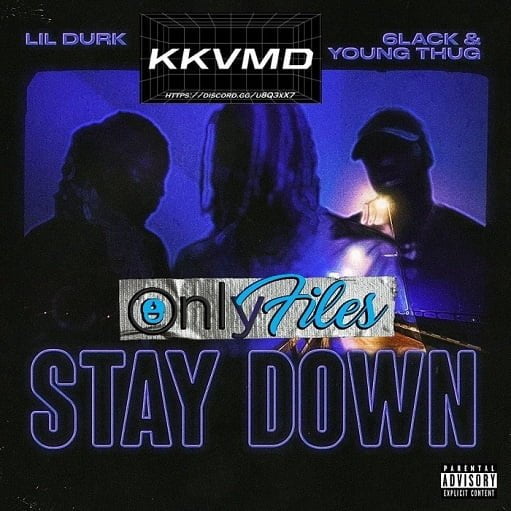 Stay Down Lyrics Lil Durk, 6LACK & Young Thug