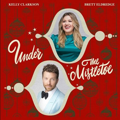 Under The Mistletoe Lyrics Kelly Clarkson & Brett Eldredge