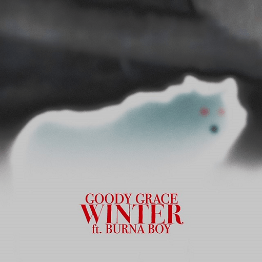 Winter Lyrics Goody Grace ft. Burna Boy