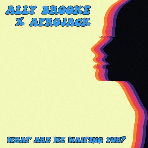 What Are We Waiting For Lyrics Ally Brooke