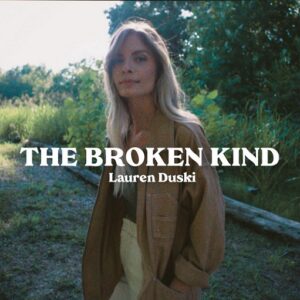 ​​​​The Broken Kind Lyrics Lauren Duski