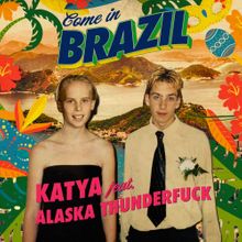 ​​​​Come In Brazil Lyrics Katya Zamolodchikova