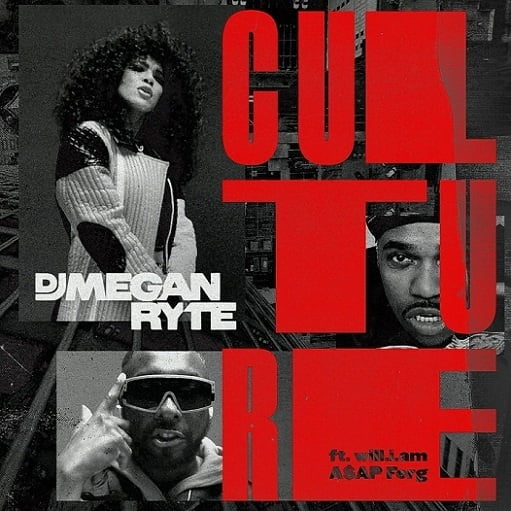 Culture Lyrics DJ Megan Ryte ft. A$AP Ferg & ​will.i.am