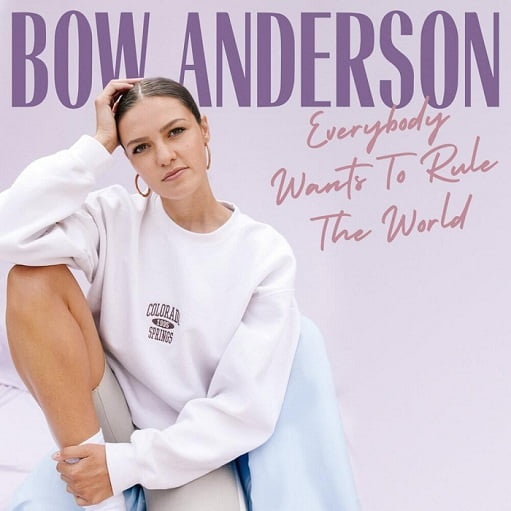 Everybody Wants To Rule The World Lyrics Bow Anderson