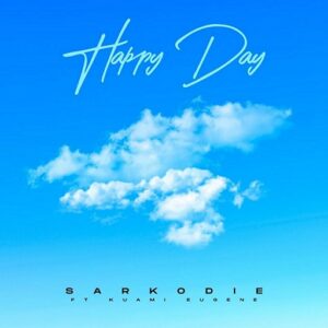 Happy Day Lyrics Sarkodie
