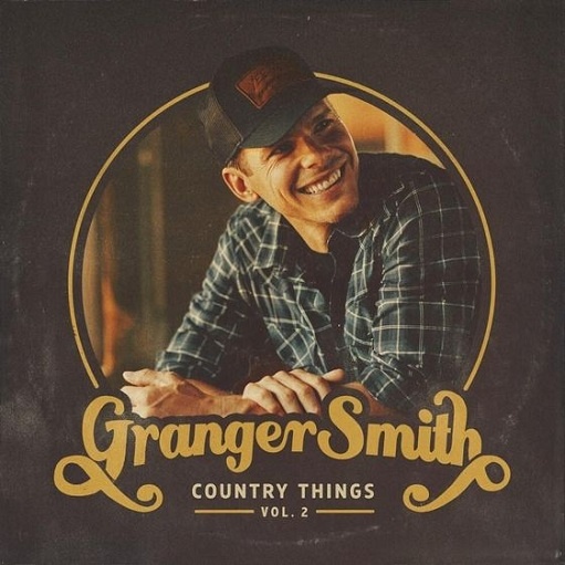 Man Made Lyrics Granger Smith | Country Things, Vol. 2