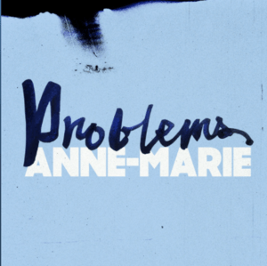 Problems Lyrics Anne-Marie